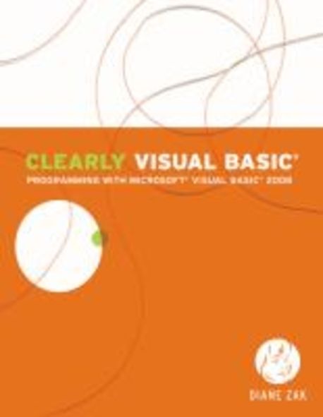 Clearly Visual Basic : Programming with Microsoft Visual Basic 2008 ...