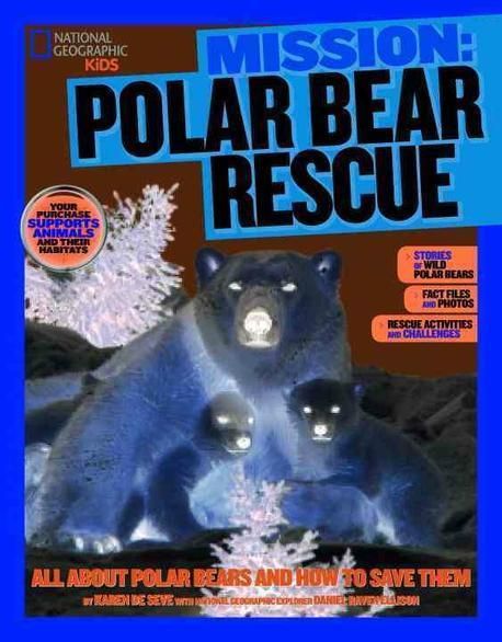 Mission: Polar Bear Rescue | De Seve, Karen - 교보문고
