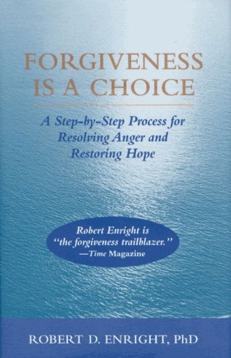 Forgiveness Is a Choice | Enright, Robert D. - 교보문고