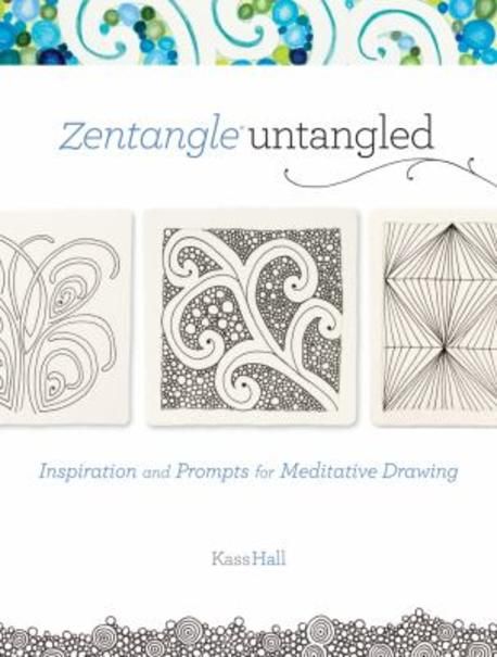Zentangle Untangled | Hall, Kass - 교보문고