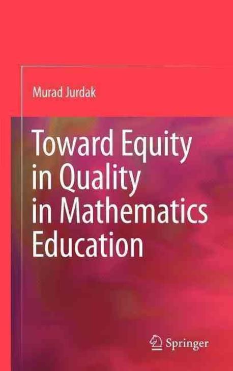 Toward Equity in Quality in Mathematics Education | Jurdak, Murad - 교보문고