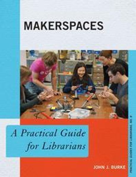 Makerspaces | Burke, John J. - 교보문고
