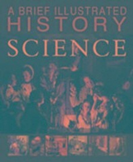 Brief Illustrated History Of Science | Steve Parker - 교보문고