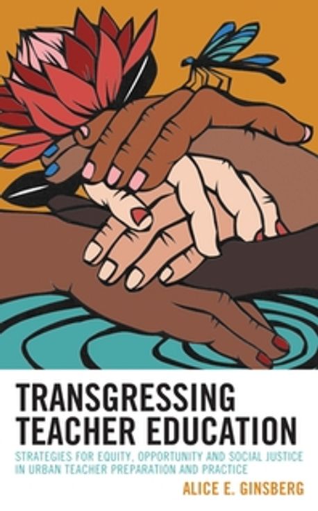 Transgressing Transgressing Teacher Education | Alice E. Ginsberg - 교보문고