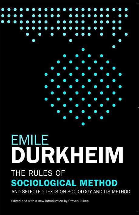 The Rules of Sociological Method | Durkheim, Emile - 교보문고