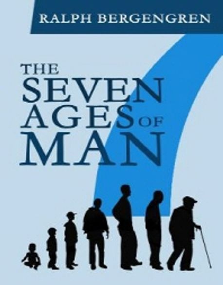 The Seven Ages of Man | Bergengren, Ralph - 교보문고