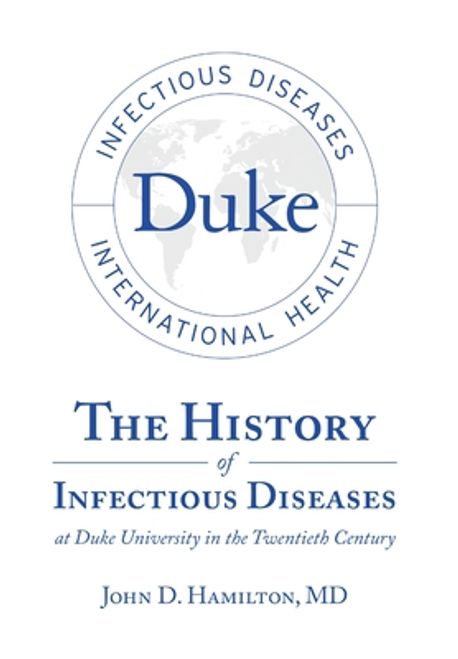 The History of Infectious Diseases At Duke University In the Twentieth ...