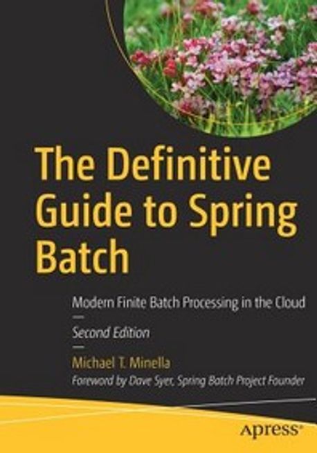The Definitive Guide to Spring Batch | Minella, Michael T. - 교보문고
