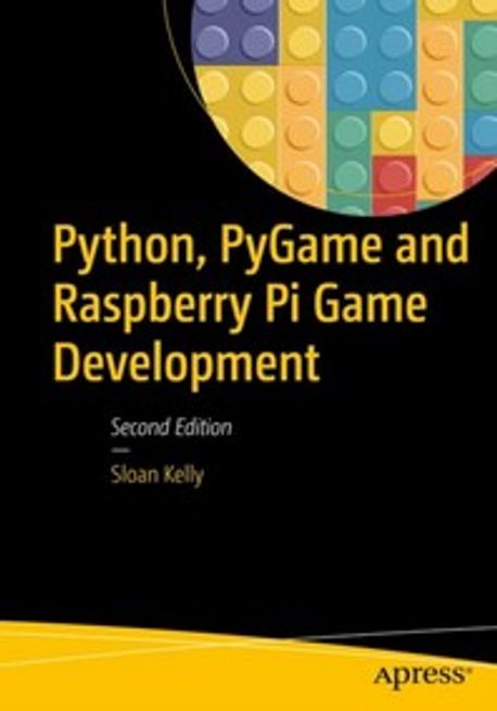 Python, Pygame, and Raspberry Pi Game Development | Sloan Kelly - 교보문고