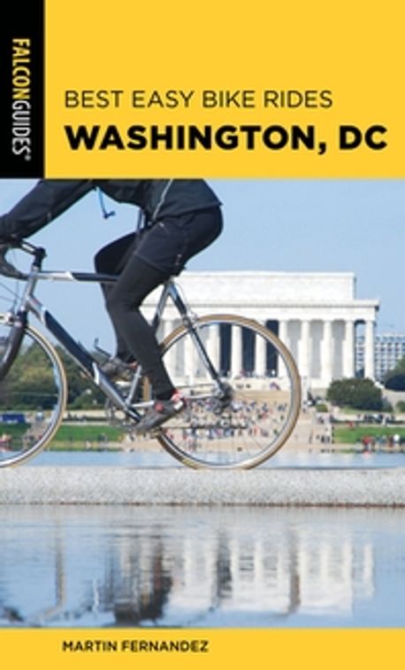 Paragraph Bike Ride Best Easy Bike Rides Washington, DC | Fernandez, Martin - 교보문고