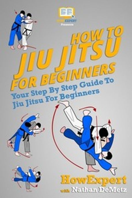 How To Jiu Jitsu For Beginners | Howexpert Press - 교보문고