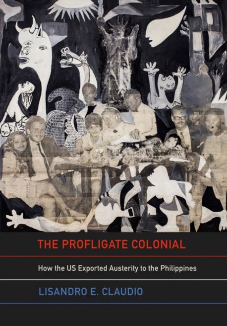 The Profligate The Profligate Colonial | Lisandro E. Claudio - 교보문고