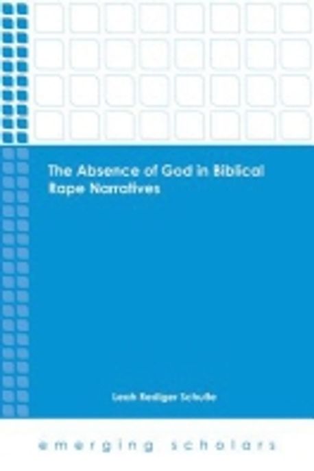 The Absence of God in Biblical Rape Narratives | Schulte, Leah Redliger ...