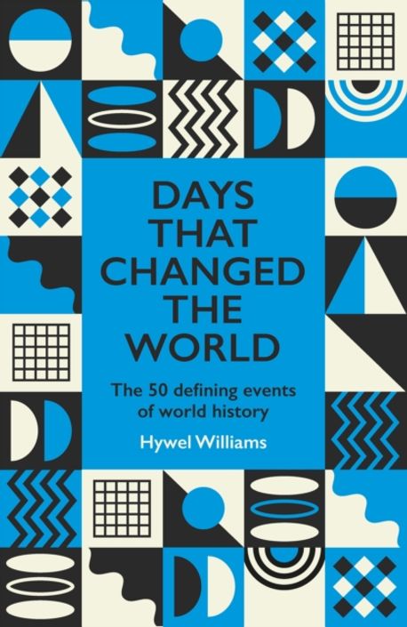 Days That Changed the World | Hywel Williams - 교보문고