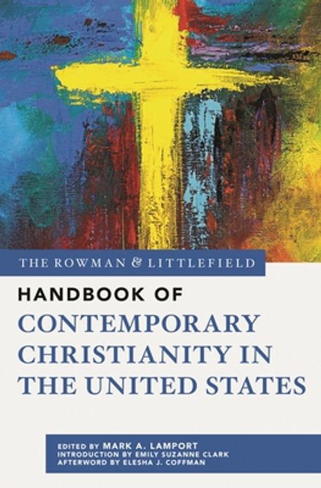 The Rowman & Littlefield Handbook of Contemporary Christianity in the ...