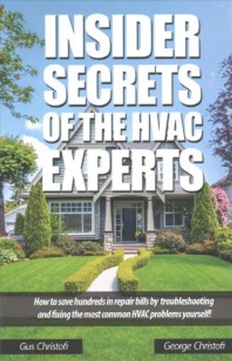 Insider Secrets Of The HVAC Experts | Christofi, George - 교보문고