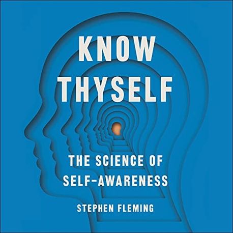 Know Thyself | Fleming, Stephen M. - 교보문고