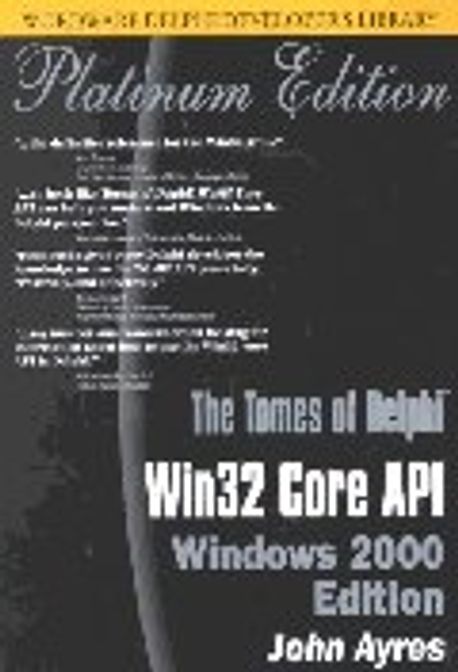 Tomes of Delphi Win32 Core Api Windows 2000 | Ayres, John - 교보문고
