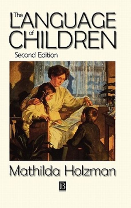 The Language of Children 2e | Holzman, Mathilda - 교보문고