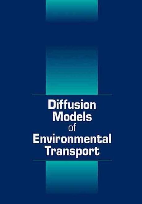 Diffusion Models of Environmental Transport | Choy, Bruce/ Reible ...
