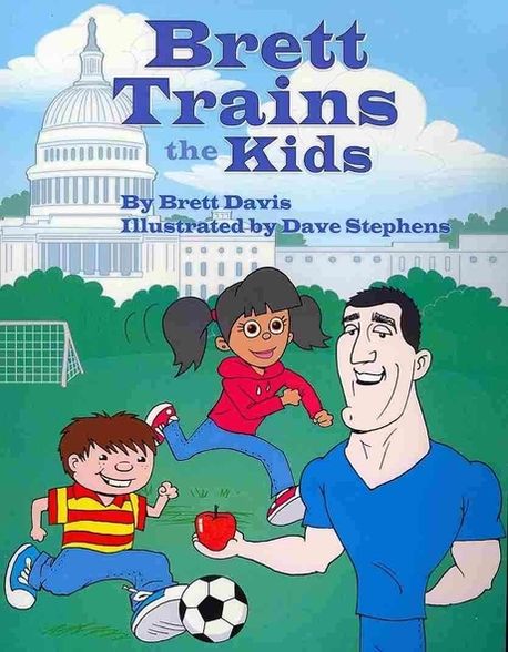 Brett Trains the Kids | Davis, Brett - 교보문고