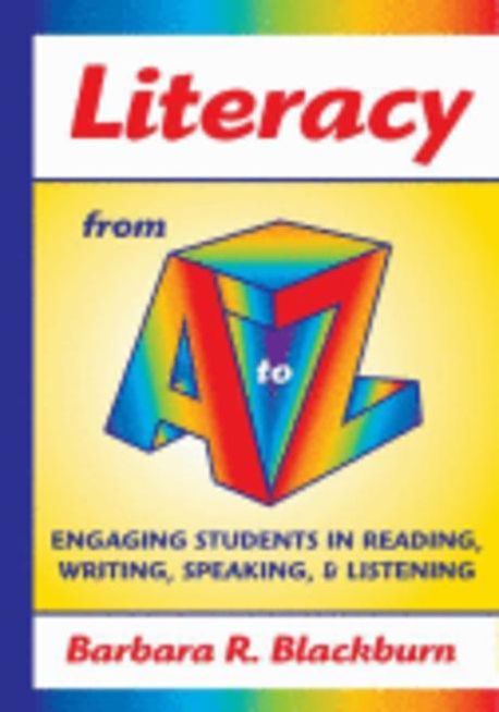 Literacy from A to Z : Engaging Students in Reading, Writing, Speaking ...
