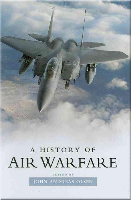 A History of Air Warfare | Olsen, John Andreas (EDT) - 교보문고