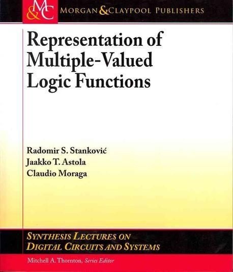 Representation of Multiple-Valued Logic Functions | Stankovic, Radomir ...