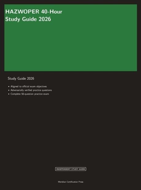 HAZWOPER 40-Hour Study Guide 2026 | Meridian Certification Press - 교보문고