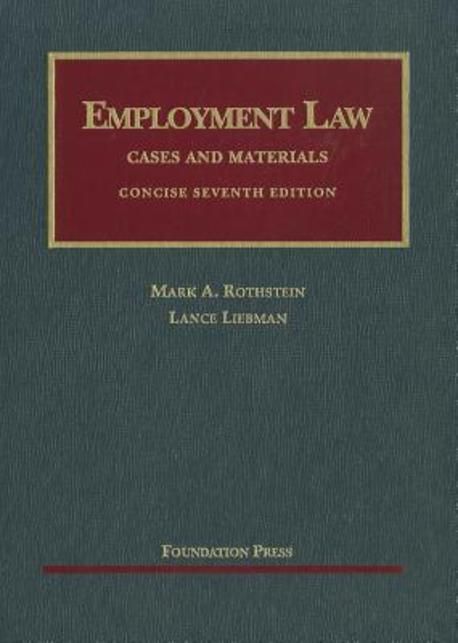 Mark Rothstein Employment Law Cases and Materials, Consises 7th | Mark A. Rothstein - 교보문고
