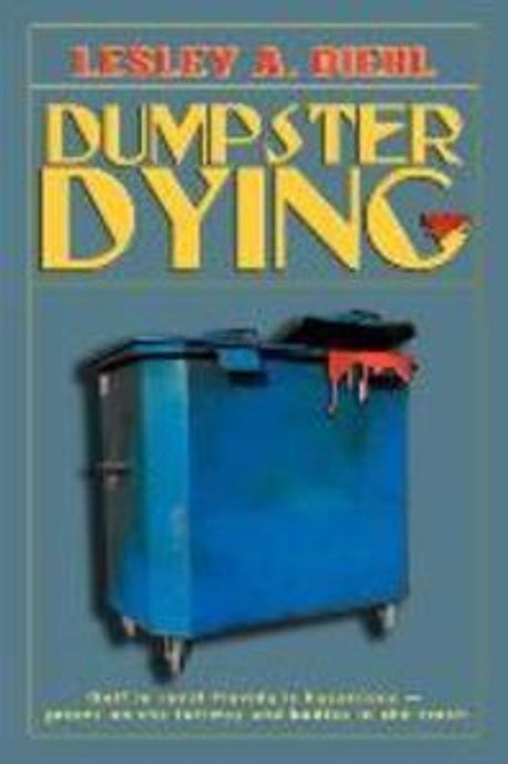 Dumpster Dying | Diehl, Lesley A. - 교보문고