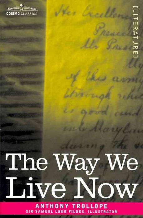 The Way We Live Now | Trollope, Anthony - 교보문고