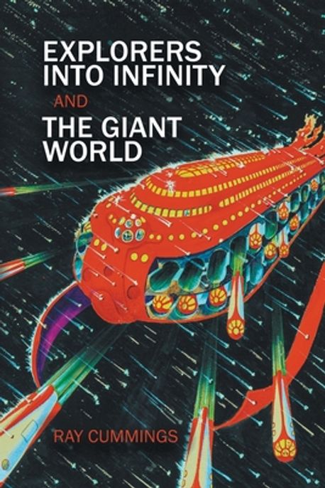 Explorers Into Infinity and The Giant World | Cummings, Ray - 교보문고