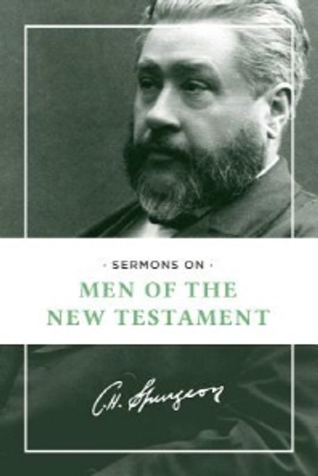 Sermons on Men of the New Testament | Spurgeon, Charles - 교보문고