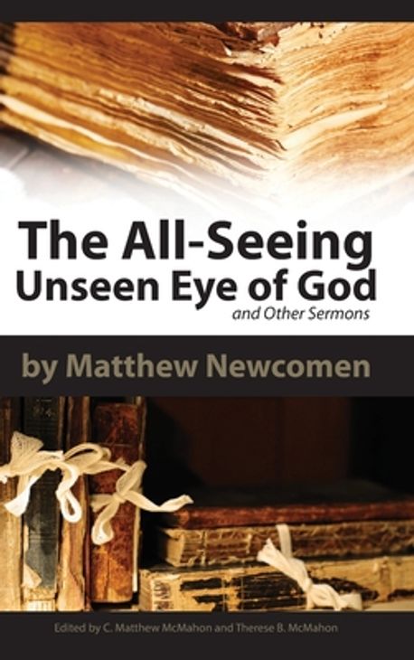 The All-Seeing Unseen Eye of God and Other Sermons | Newcomen, Matthew ...