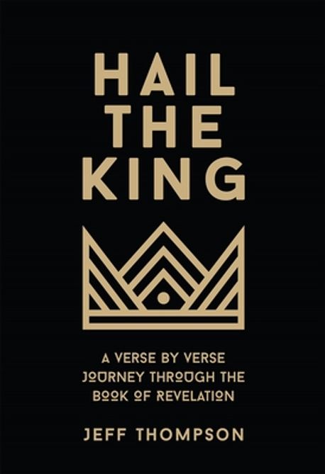 Hail the King | Thompson, Jeff - 교보문고