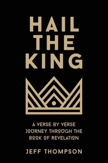 Hail the King | Thompson, Jeff - 교보문고