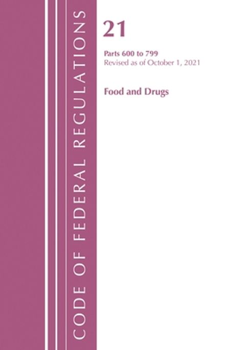 Code of Federal Regulations, Title 21 Food and Drugs 600 - 799, 2022 ...