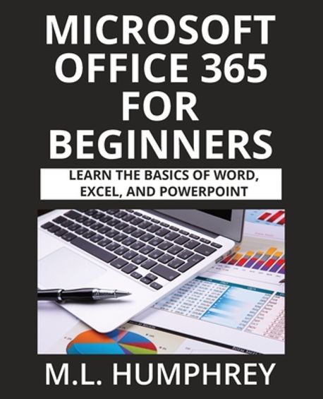 Microsoft Office 365 for Beginners | Humphrey, M. L. - 교보문고