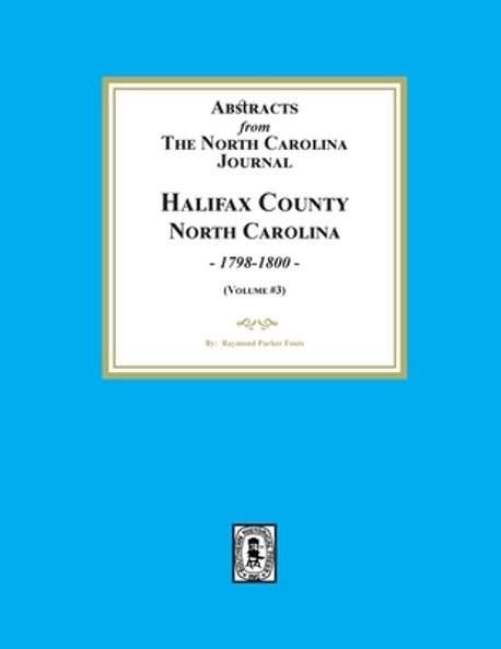 Abstracts from the North Carolina Journal, Halifax County, North ...