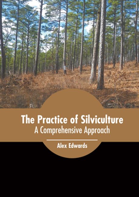 Sliviculture The Practice of Silviculture | Edwards, Alex - 교보문고