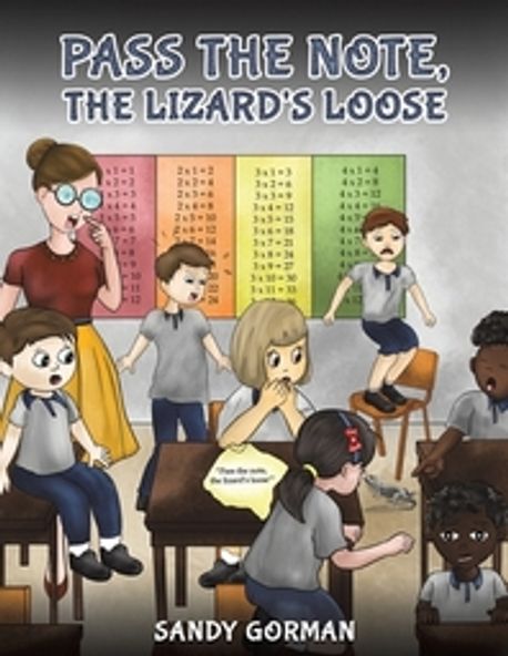 Pass the Note, the Lizard's Loose | Gorman, Sandy - 교보문고