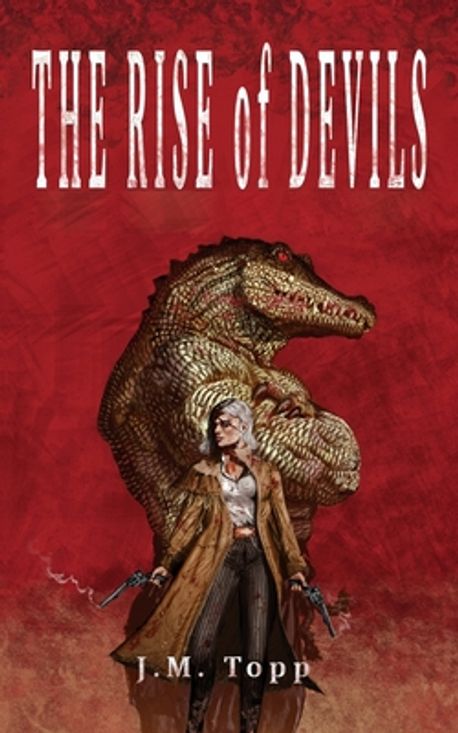 The Devil Rises The Rise of Devils | Topp, J. M. - 교보문고