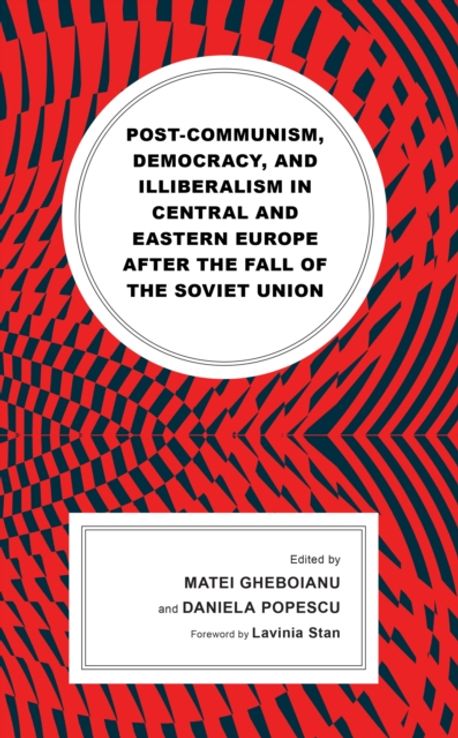 Post Communist Radiator Post-communism, Democracy, and Illiberalism in Central and Eastern ...