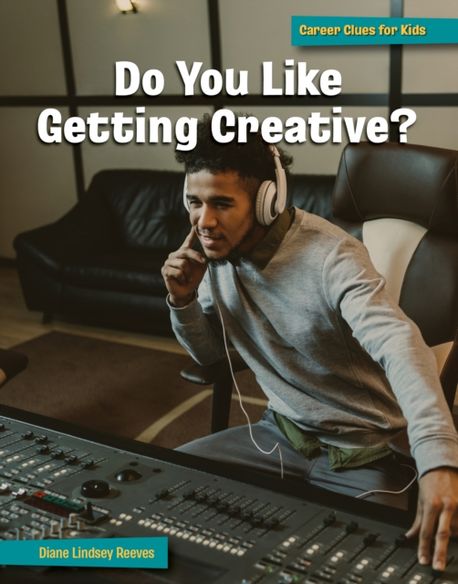 Do You Like Getting Creative? | Reeves, Diane Lindsey - 교보문고