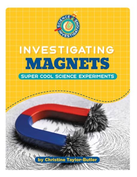 Investigating Magnets | Taylor-Butler, Christine - 교보문고