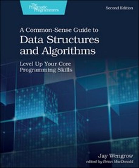 A Common-Sense Guide to Data Structures and Algorithms, Second Edition ...