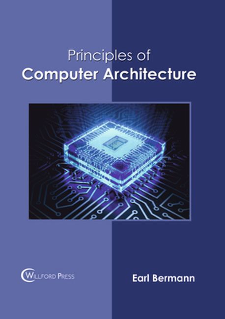 Principles of Computer Architecture | Bermann, Earl - 교보문고