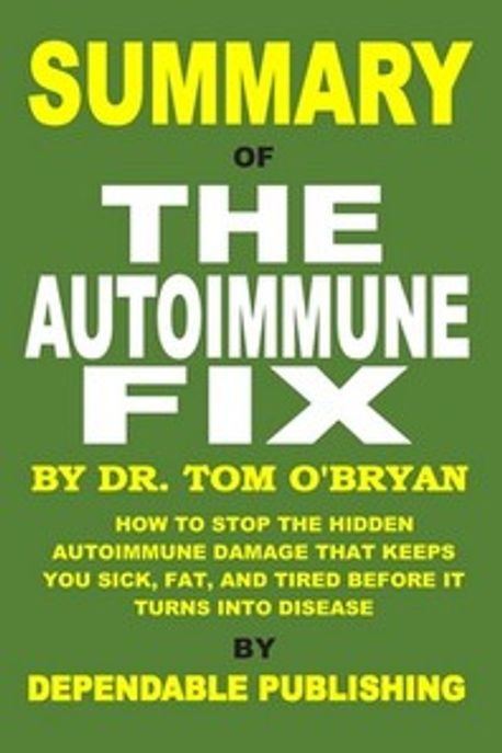 Summary of The Autoimmune Fix by Tom O'Bryan | Publishing, Dependable ...