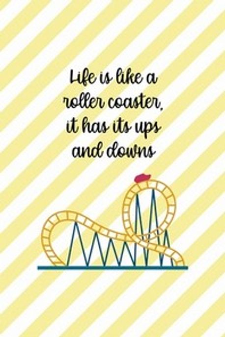 Life Is Like A Roller Coaster, It Has Its Ups And Downs | Montgomery Cb ...